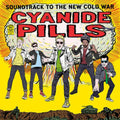 Cyanide Pills- Soundtrack To The New Cold War ( Vinyl )