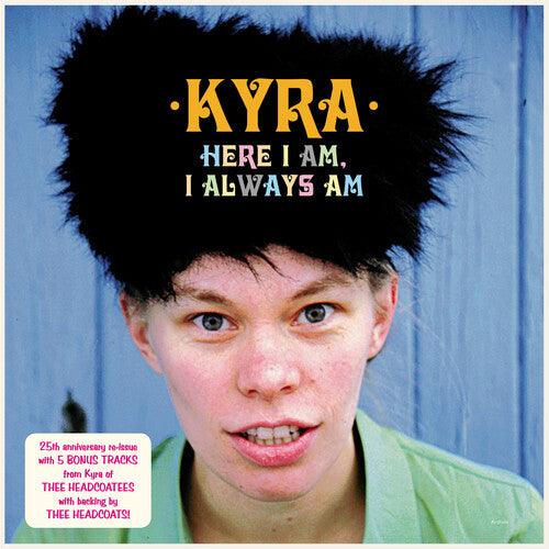Kyra- Here I Am I Always Am ( Vinyl )