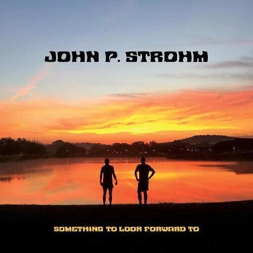 John P. Strohm- Something To Look Forward To ( Vinyl )