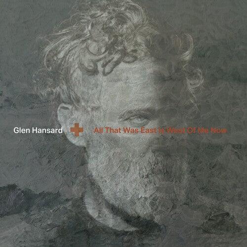 Glen Hansard- All That Was East Is West Of Me Now (Indie Exclusive Vinyl) ( Vinyl )
