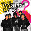 Mystery Dates- Who Are Mystery Dates? ( Vinyl )