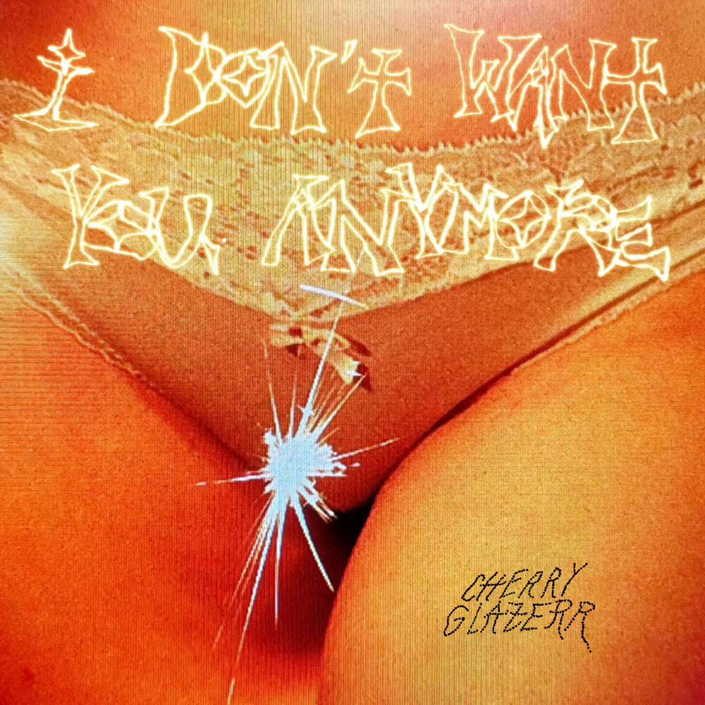 Cherry Glazerr- I Don't Want You Anymore [LP] ( Vinyl )