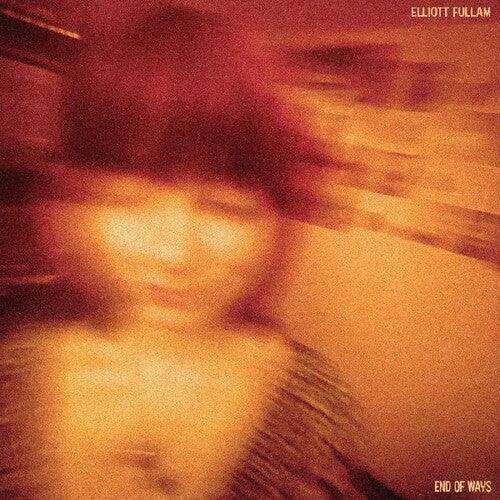 Elliott Fullam- End Of Ways ( Vinyl )