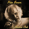Pete Brown- Shadow Club ( Vinyl )