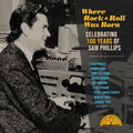 Various Artists- Where Rock 'n' Roll Was Born: Celebrating 100 Years of Sam Phillips (V arious Artists) ( Vinyl )