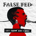 False Fed- Let Them Eat Fake ( Vinyl )