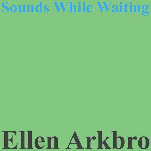 Ellen Arkbro- Sounds While Playing ( Vinyl )