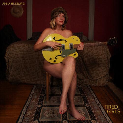 Anna Hillburg- Tired Girls ( Vinyl )