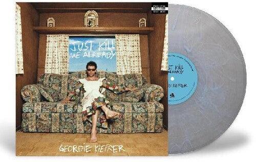Geordie Kieffer- Just Kill Me Already ( Vinyl )