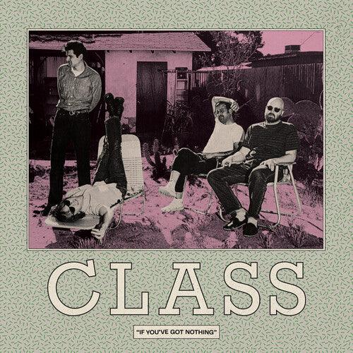Class- If You've Got Nothing ( Vinyl )