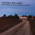 Lucinda Williams- Car Wheels On A Gravel Road ( Vinyl )