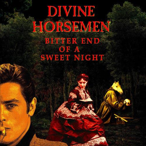 Divine Horsemen- Bitter End Of A Sweet Night ( Vinyl )