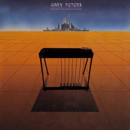 Gary Peters- Beginnings: Collected Pedal Steel Guitar Works ( Vinyl )