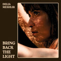 Delia Meshlir- Bring Back The Light ( Vinyl )