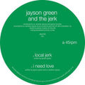 Jayson Green & The Jerk- Local Jerk / I Need Love (12") ( Vinyl )