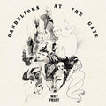 Wet Fruit- Dandelions At The Gate ( Vinyl )