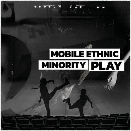 Mobile Ethnic Minority- Play ( Vinyl )