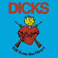 Dicks- Kill From The Heart ( Vinyl )