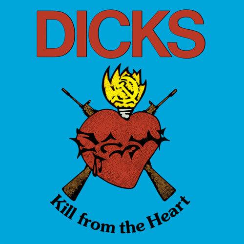 Dicks- Kill From The Heart ( Vinyl )