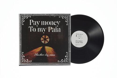 Pay Money to My Pain- Another Day Comes ( Vinyl )
