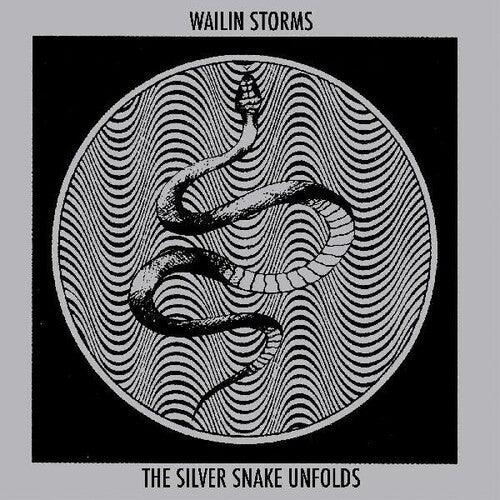 Wailin Storms- The Silver Snake Unfolds ( Vinyl )