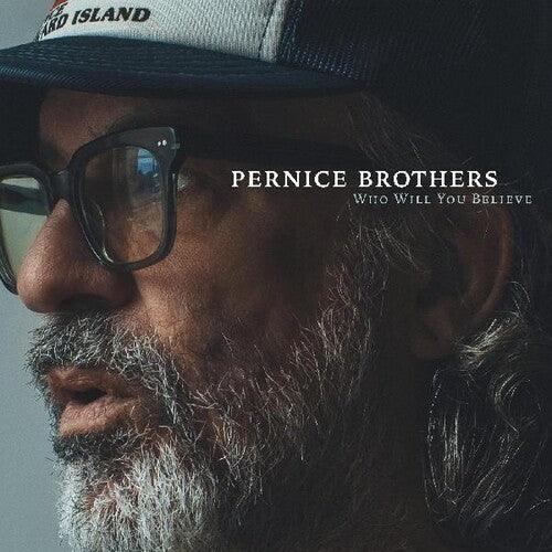 The Pernice Brothers- Who Will You Believe ( Vinyl )
