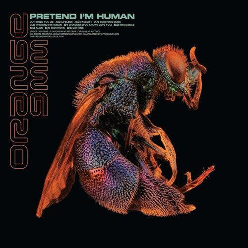 Orange 9mm- Pretend I'm Human - 180gm Colored Vinyl w/ Etched B-side ( Vinyl )