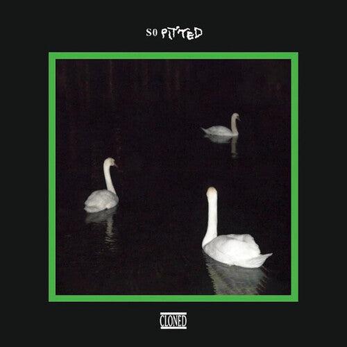 So Pitted- Cloned ( Vinyl )
