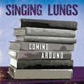 Singing Lungs- Coming Around ( Vinyl )