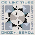 Sun Atoms- Ceiling Tiles/Tower of Song (in the Key of Jamc) ( Vinyl )