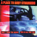 Place to Bury Strangers- Don't Turn The Radio / This Is All For You ( Vinyl )