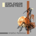 Esplendor Geometrico- Strepitus Rhythmicus ( Vinyl )