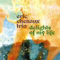 Eric Chenaux  Trio- Delights Of My Life (Blk) ( Vinyl )