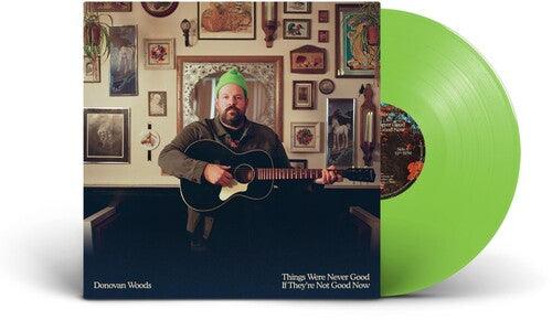 Donovan Woods- Things Were Never Good If They're Not Good Now (Indie Exclusive Vinyl) ( Vinyl )