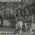 Cock Sparrer- Running Riot In '84 ( Vinyl )