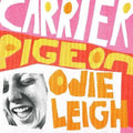 Odie Leigh- Carrier Pigeon ( Vinyl )