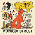 Fake Fruit- Mucho Mistrust ( Vinyl )