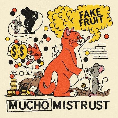 Fake Fruit- Mucho Mistrust ( Vinyl )