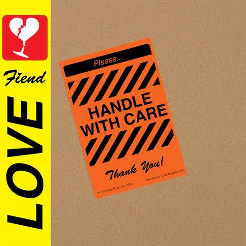 Love Fiend- Handle With Care ( Vinyl )