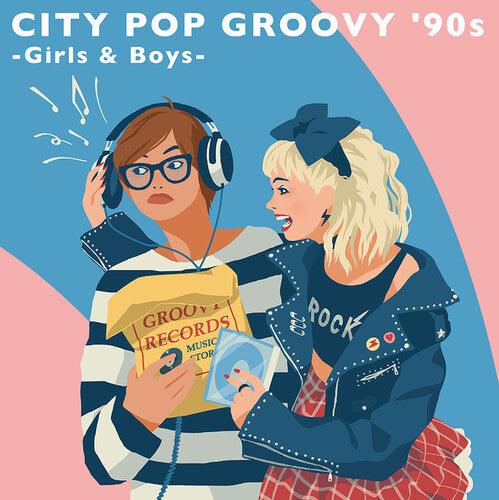 Various Artists- City Pop Groovy '90s: Girls & Boys (Various Artists) ( Vinyl )