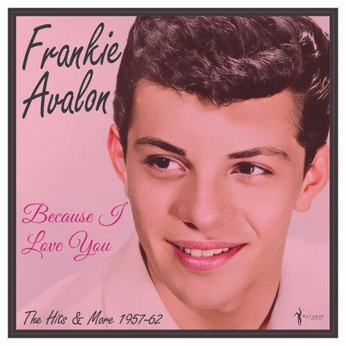 Frankie Avalon- Because I Love You: The Hits And More 1957-62 ( Vinyl )