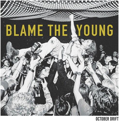 October Drift- Blame The Young ( Vinyl )