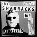 Shadracks- Bedazzled/Love Me ( Vinyl )