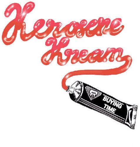 Kerosene Kream- Buying Time ( Vinyl )