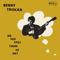 Benny Trokan- Do You Still Think Of Me ( Vinyl )