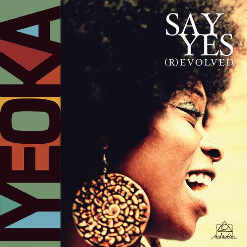 Iyeoka- Say Yes (R)evolved ( Vinyl )