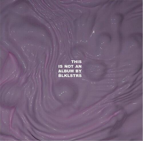Blklstrs- This Is Not An Album By BLKLSTRS ( Vinyl )