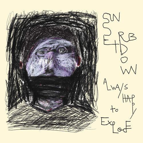 Sunset Rubdown- Always Happy to Explode ( Vinyl )