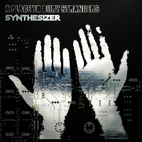 A Place to Bury Strangers- Synthesizer (Indie Exclusive Vinyl) ( Vinyl )