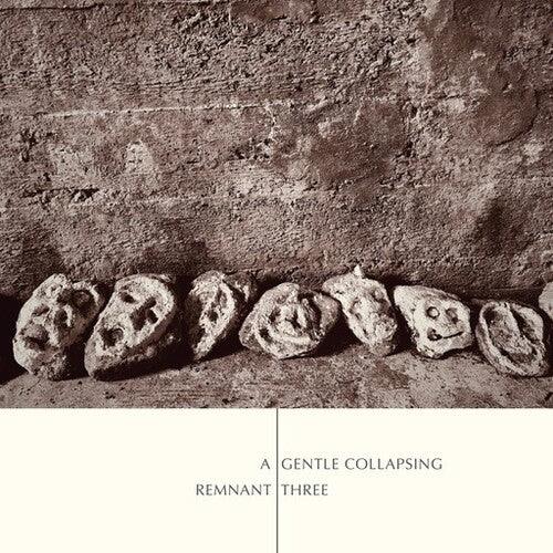 Remnant Three- A Gentle Collapsing ( Vinyl )